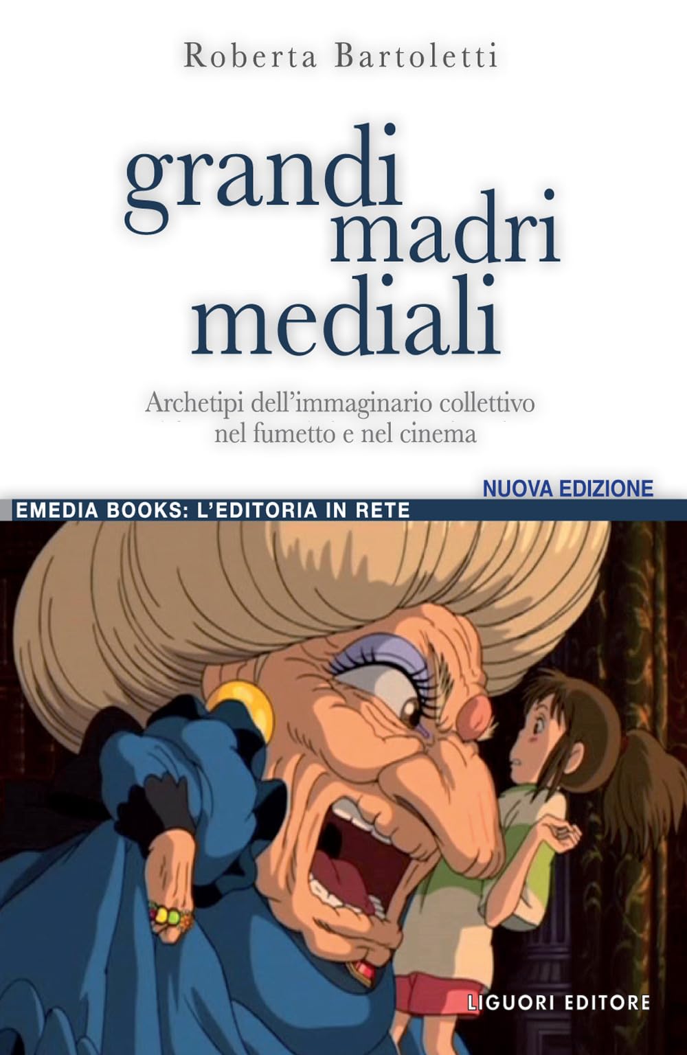 Grandi madri mediali. Archetipi dell'immaginario collettivo nel fumetto e nel cinema d'animazione book