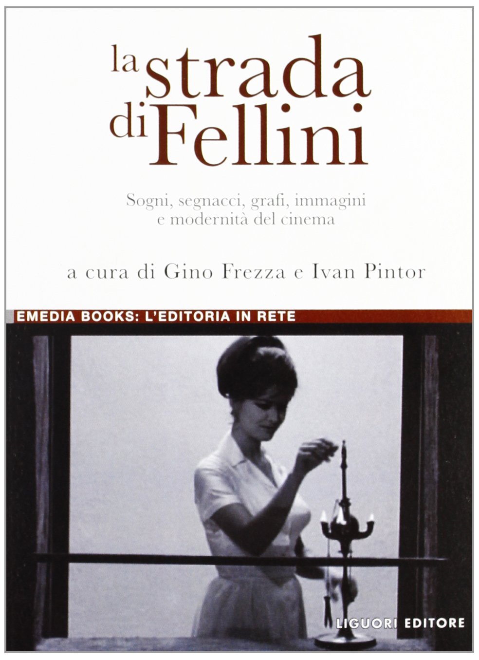 La strada di Fellini. Sogni, segnacci, grafi, immagini e modernità del cinema book