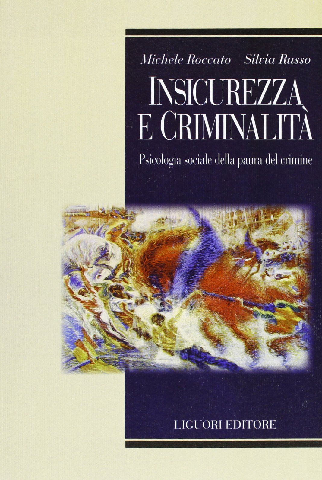 Insicurezza e criminalità. Psicologia sociale della paura del crimine book