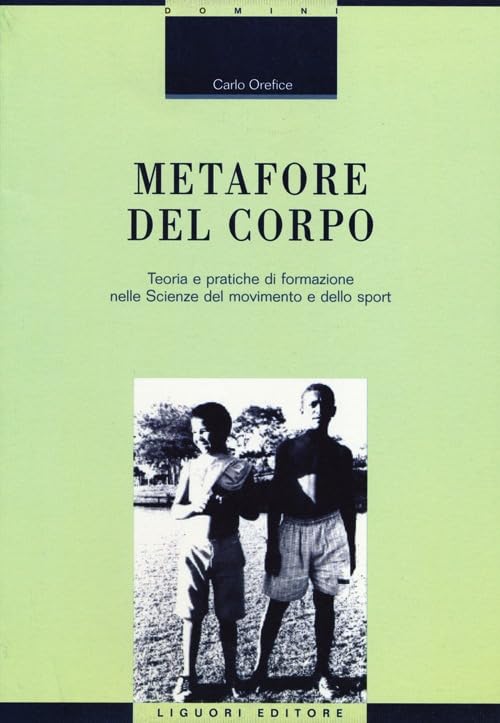 Metafore del corpo. Teoria e pratiche di formazione nelle scienze del movimento e dello sport book