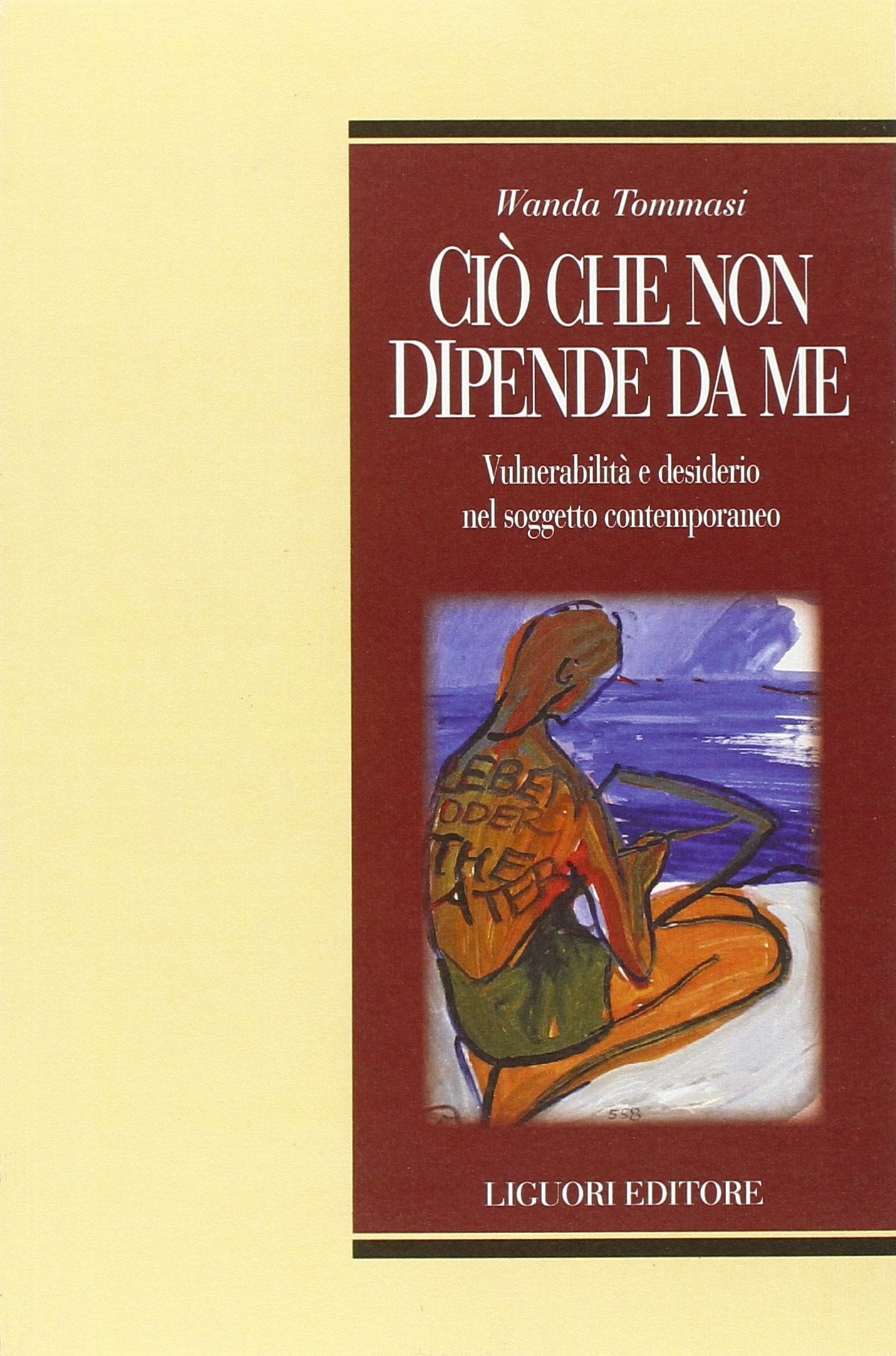 Ciò che non dipende da me. Vulnerabilità e desiderio nel soggetto contemporaneo Philosophy