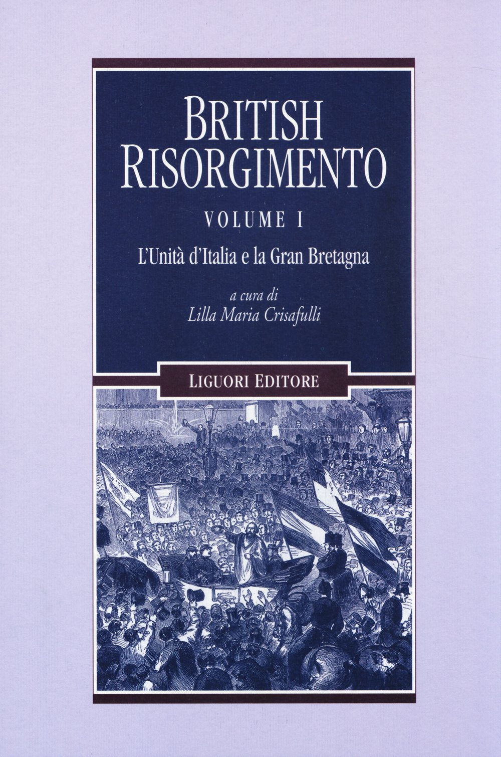 British Risorgimento. L'Unità d'Italia e la Gran Bretagna (Vol. 1) book