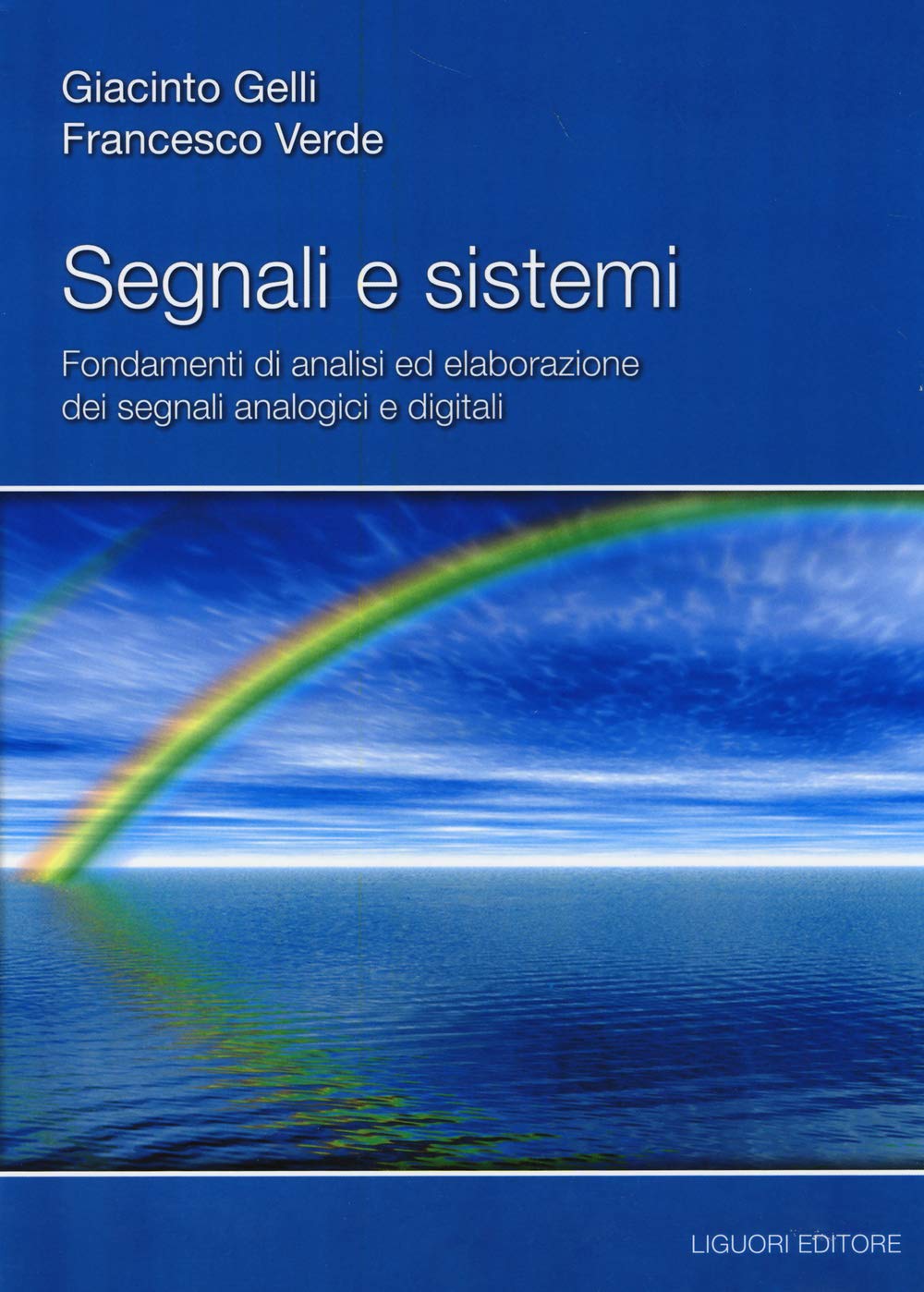 Segnali e sistemi. Fondamenti di analisi ed elaborazione dei segnali analogici e digitali Business & Technology