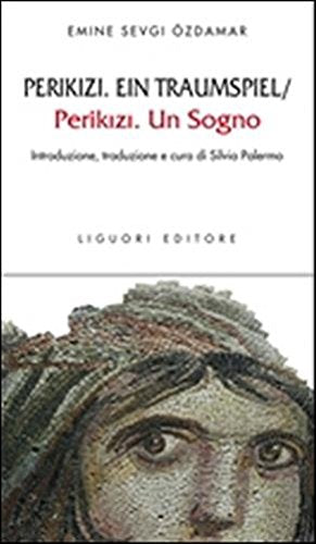 Perikizi. Ein traumspiePerikizi. Un sogno. Testo italiano a fronte. Ediz. bilingue Drama