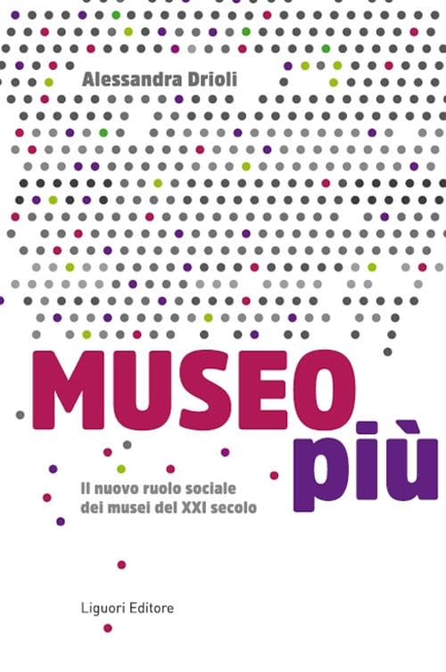 Museo più. Il nuovo ruolo sociale dei musei del XXI secolo book