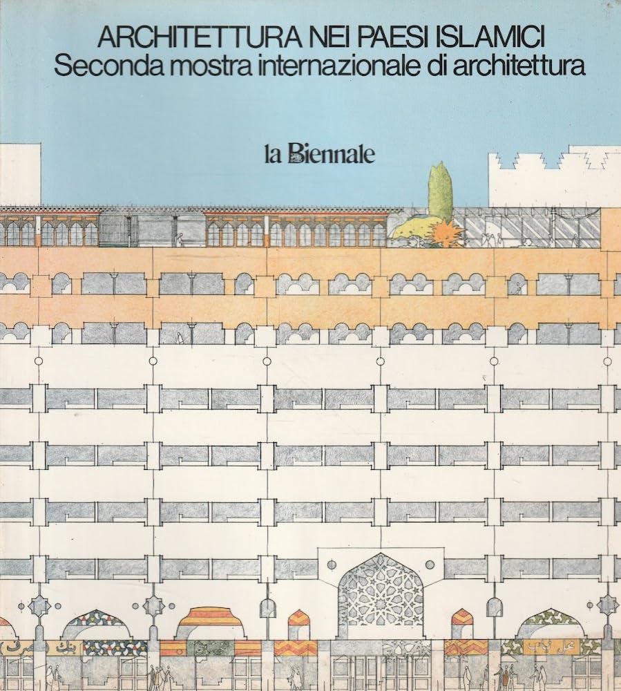 Architettura nei paesi islamici. Seconda mostra internazionale di architettura Books
