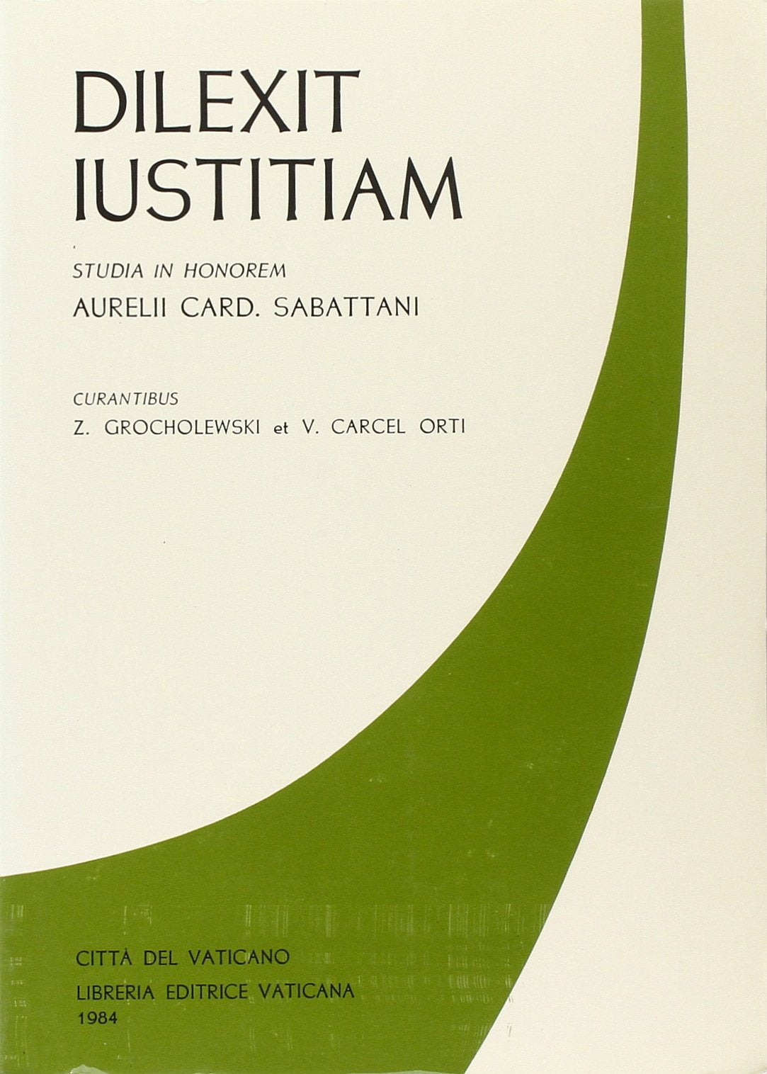 Dilexit iustitiam. Studia in honorem Aurelii card. Sabattani book