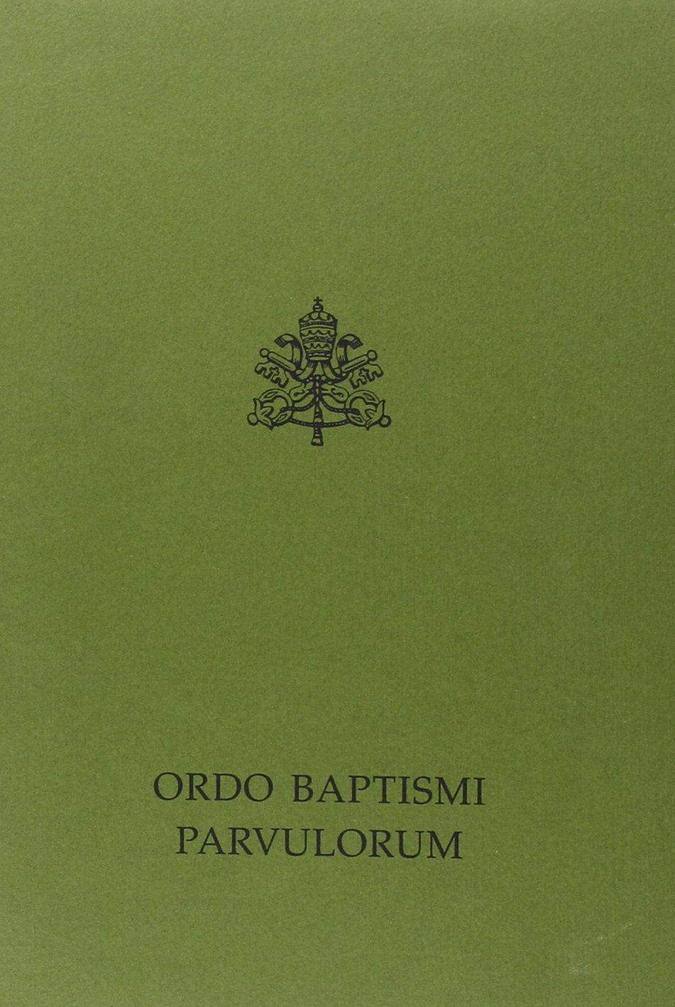 Ordo baptismi parvulorum. Rituale romanum ex decreto Sacrosancti Oecumenici Concilii Vaticani II. Editio typica altera (Liturgia) Religion & Esotericism