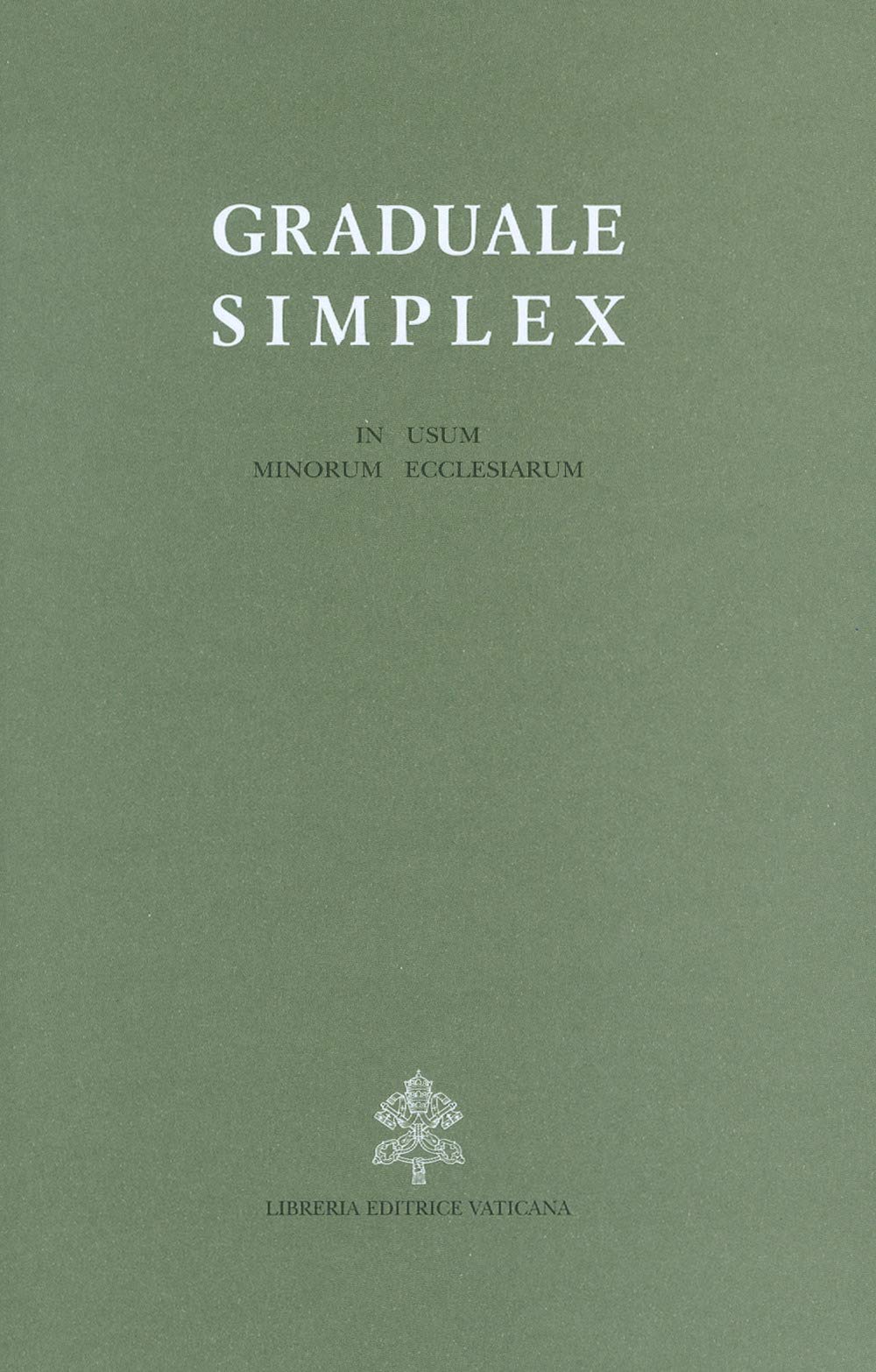 Graduale simplex (in usum minorum ecclesiarum). Editio typica altera (Liturgia) Religion & Esotericism