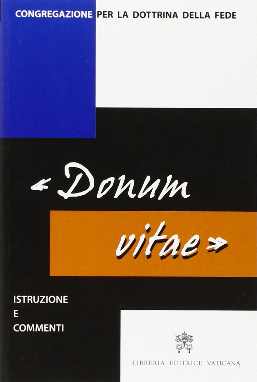 Istruzione «Donum vitae» su il rispetto della vita umana nascente e la dignità della procreazione. Testo latino e italiano (Documenti e studi) Religion & Esotericism