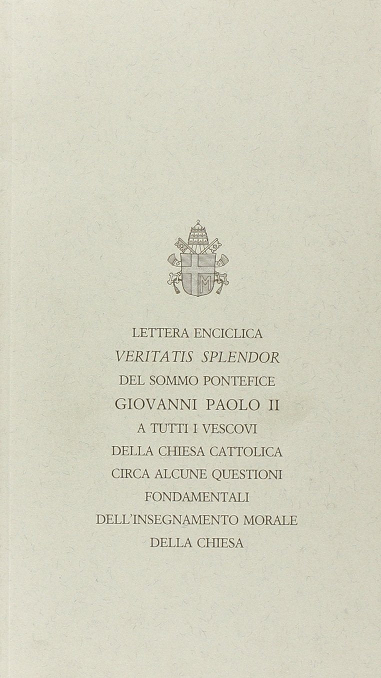 Lettera enciclica Veritatis splendor del sommo pontefice Giovanni Paolo II. Testo e commenti book