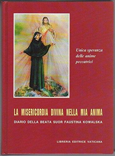 La misericordia divina nella mia anima. Diario della beata suor Faustina Kowalska book