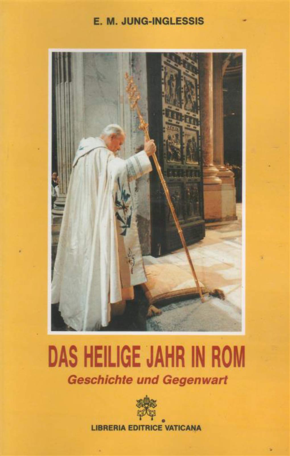 Das Heilige Jahr in Rom. Geschichte und Gegenwart (Storia e attualità) Philosophy