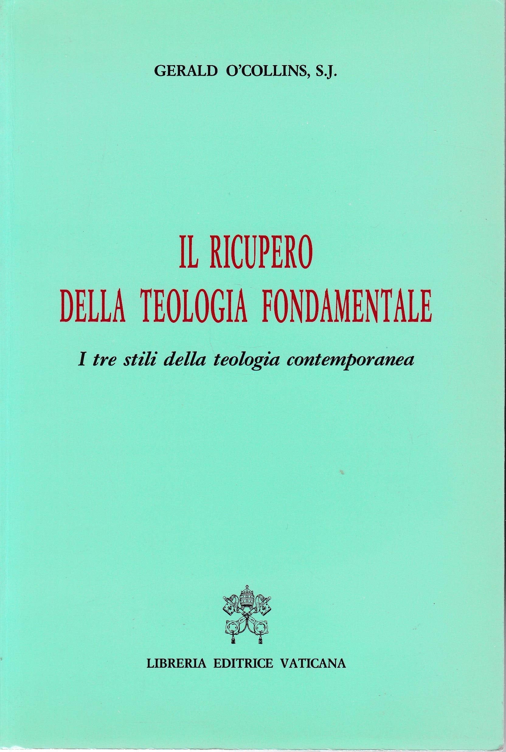 Il ricupero della teologia fondamentale. I tre stili della teologia contemporanea Religion & Esotericism