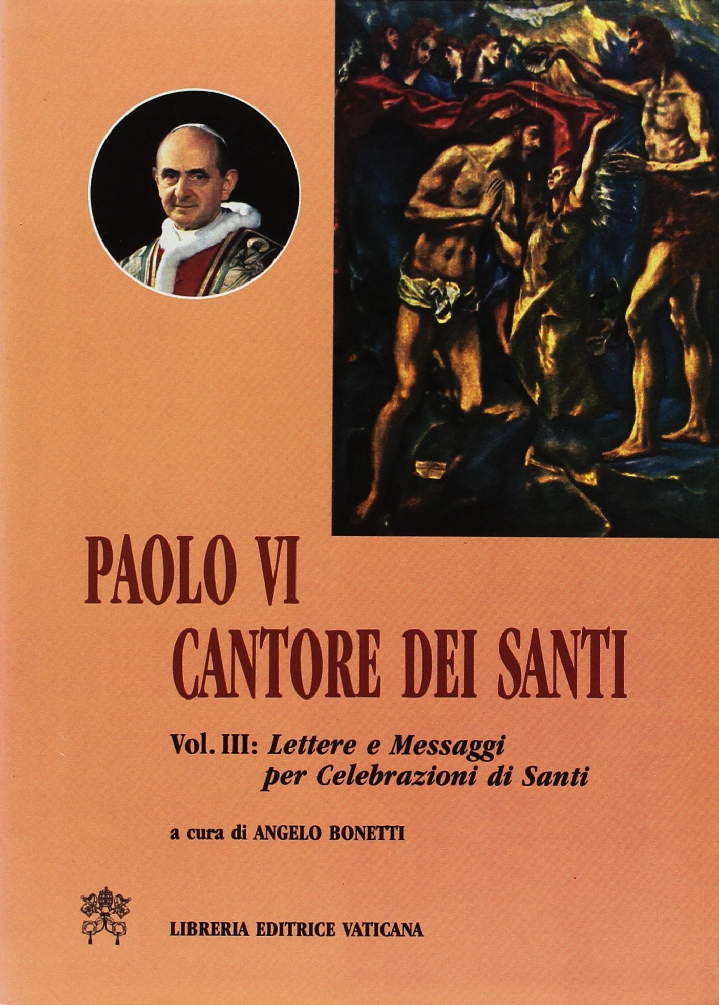 Paolo VI cantore dei santi. Lettere e messaggi per celebrazioni di santi (Vol. 3) (Atti e documenti dei sommi pontefici) Religion & Esotericism