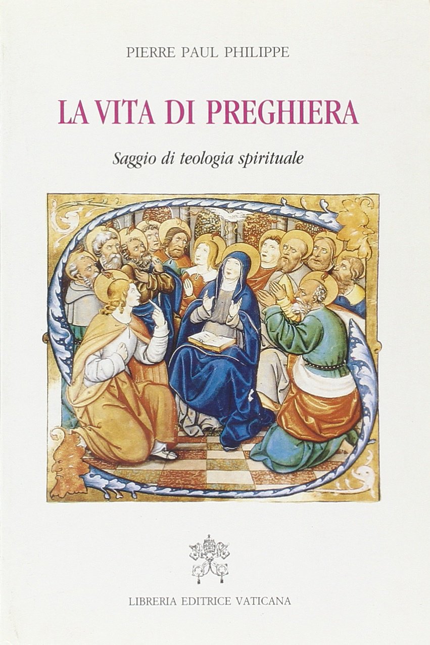 La vita di preghiera. Saggio di teologia spirituale (Spiritualità, Band 13) Religion & Esotericism