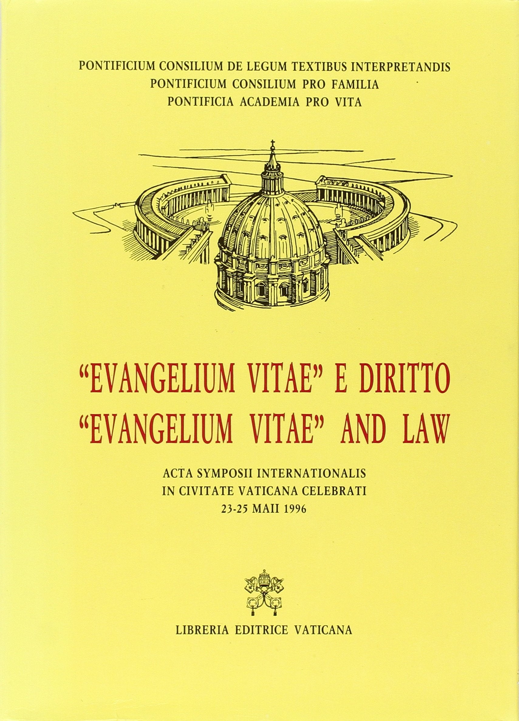 "Evangelum Vitae" e Diritto: Acta Symposii Internationalis in Civitate Vaticana Celebrati (Documenti vaticani) Law