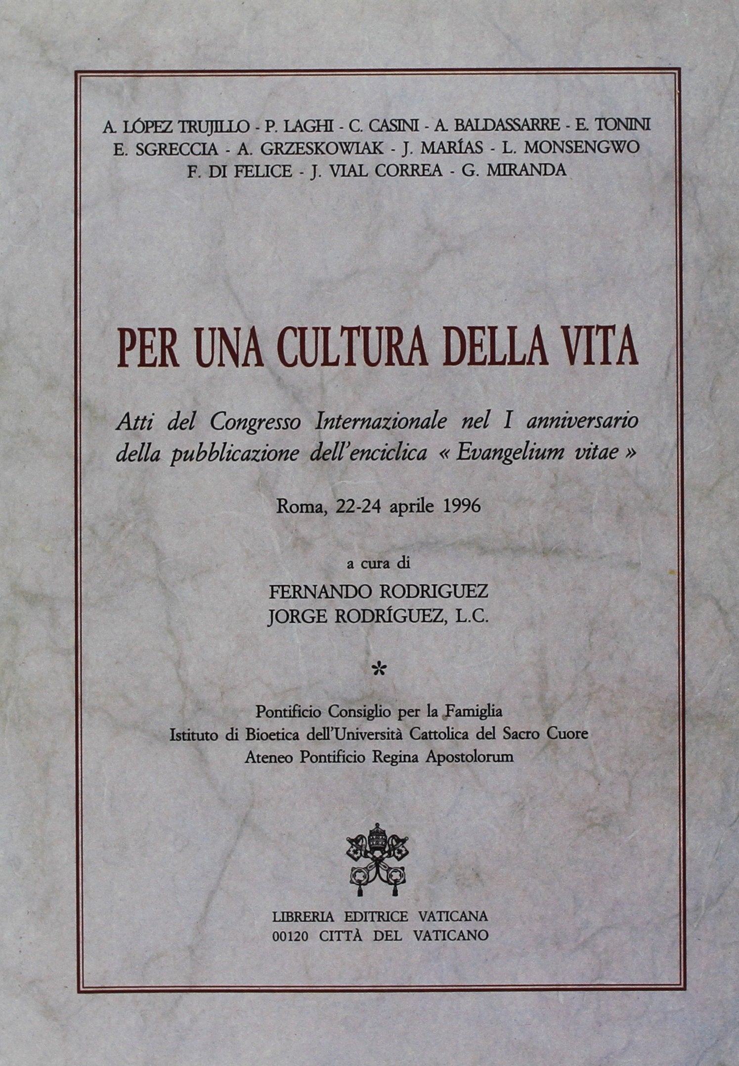 Per una cultura della vita. Atti del Congresso internazionale nel 1º anniversario della pubblicazione dell'enciclica «Evangelium vitae» (Roma, 1996) (Documenti vaticani) Religion & Esotericism