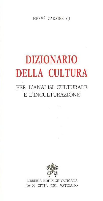 Dizionario della cultura. Per l'analisi culturale e l'inculturazione Reference Books