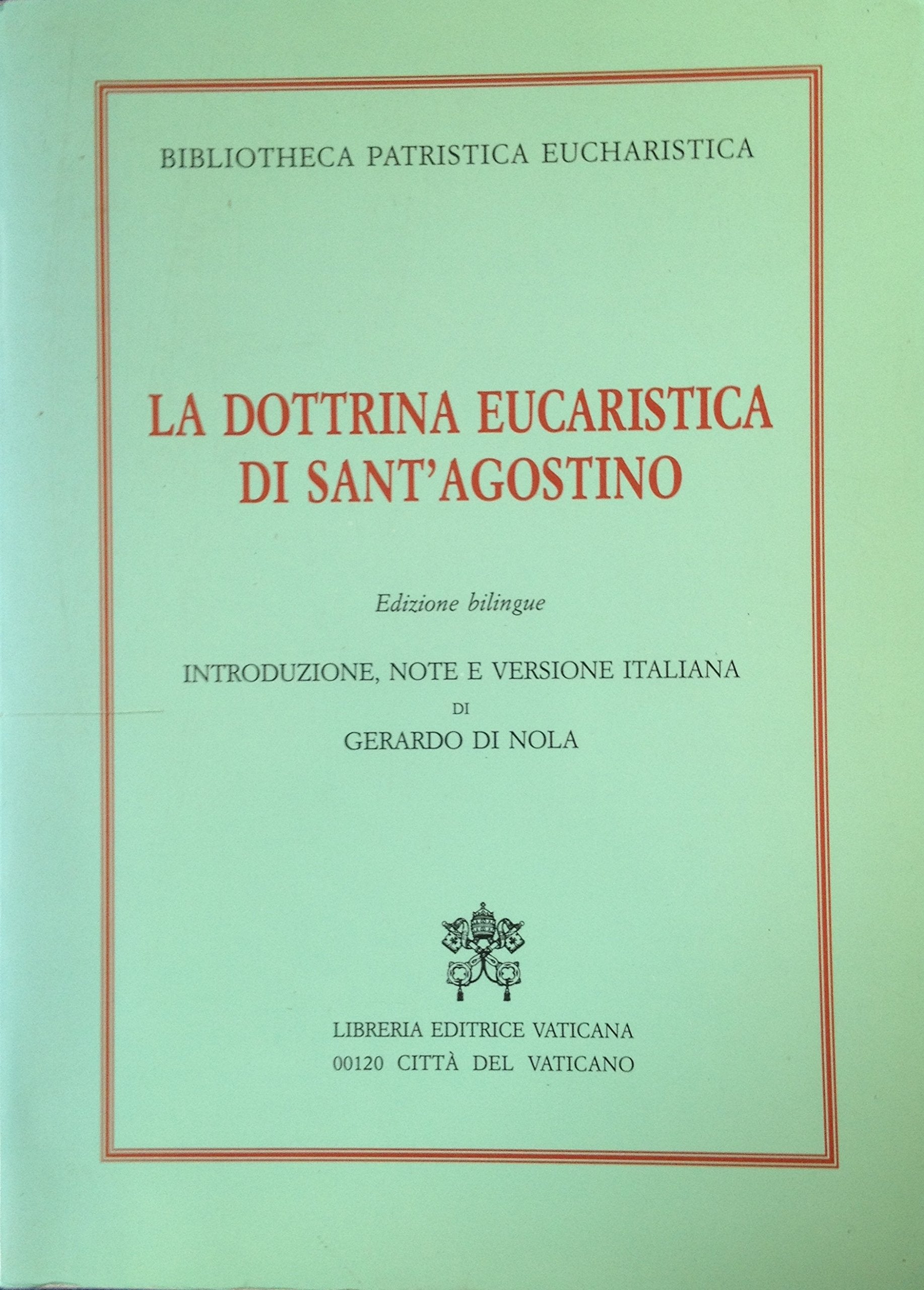 La dottrina eucaristica di sant'Agostino. Testo latino e italiano (Bibliotheca patristica eucharistica, Band 2) Philosophy