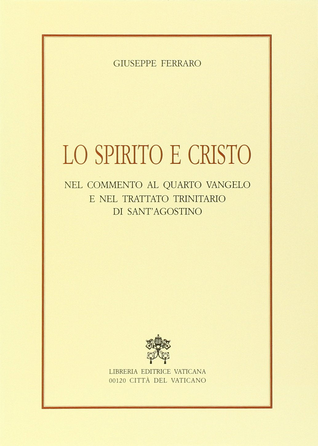 Lo Spirito e Cristo nel commento al quarto Vangelo e nel trattato trinitario di sant'Agostino (Letture bibliche, Band 9) Religion & Esotericism