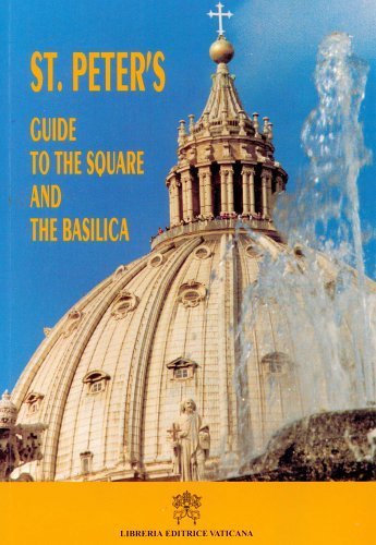 St. Peter's. Guide to the square and the basilica Architecture