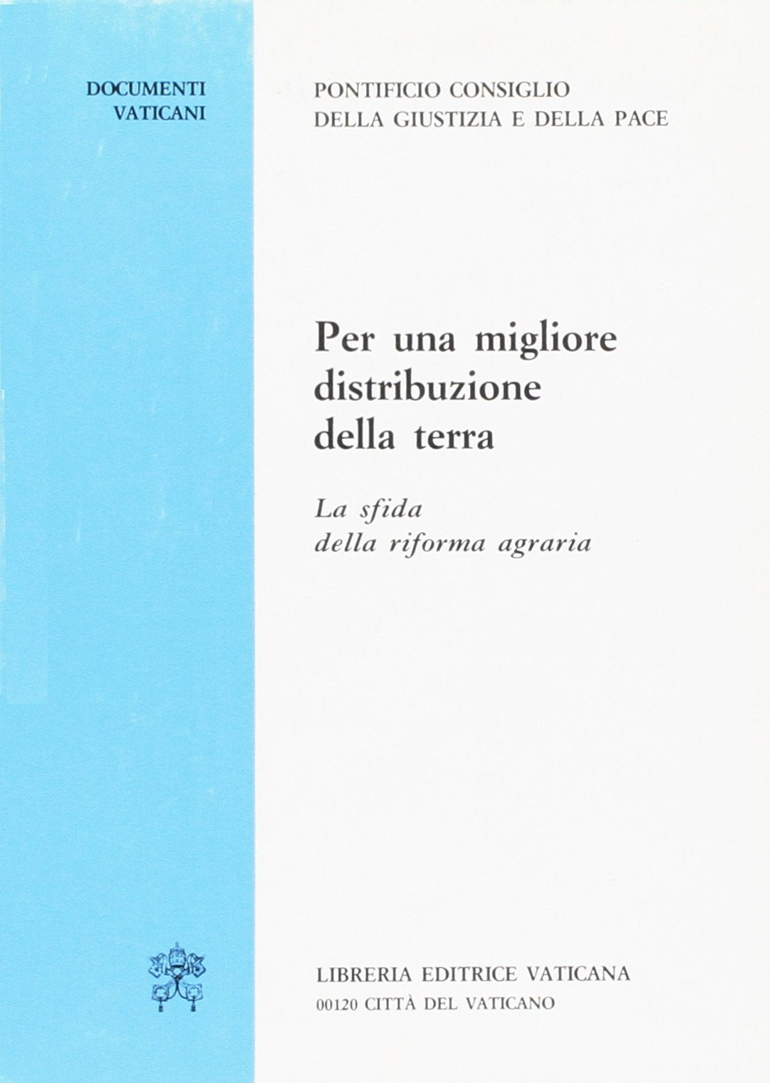 Per una migliore distribuzione della terra. La sfida della riforma agraria (Documenti vaticani) Business, Finance & Career