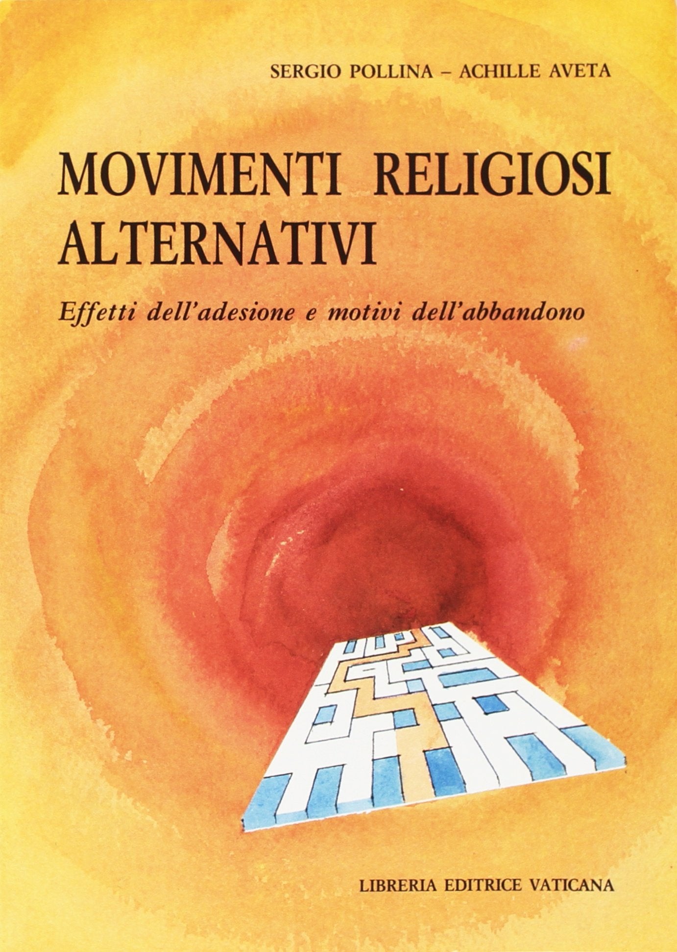 Movimenti religiosi alternativi. Effetti dell'adesione e motivi dell'abbandono Philosophy