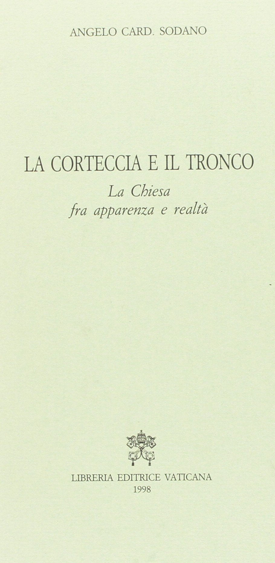 La corteccia e il tronco. La Chiesa fra apparenza e realtà (Storia) Religion & Esotericism