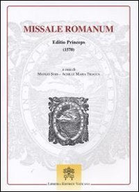 Missale romanum. Editio princeps (1570) (Monumenta liturgica Concilii Tridentinum) Religion & Esotericism