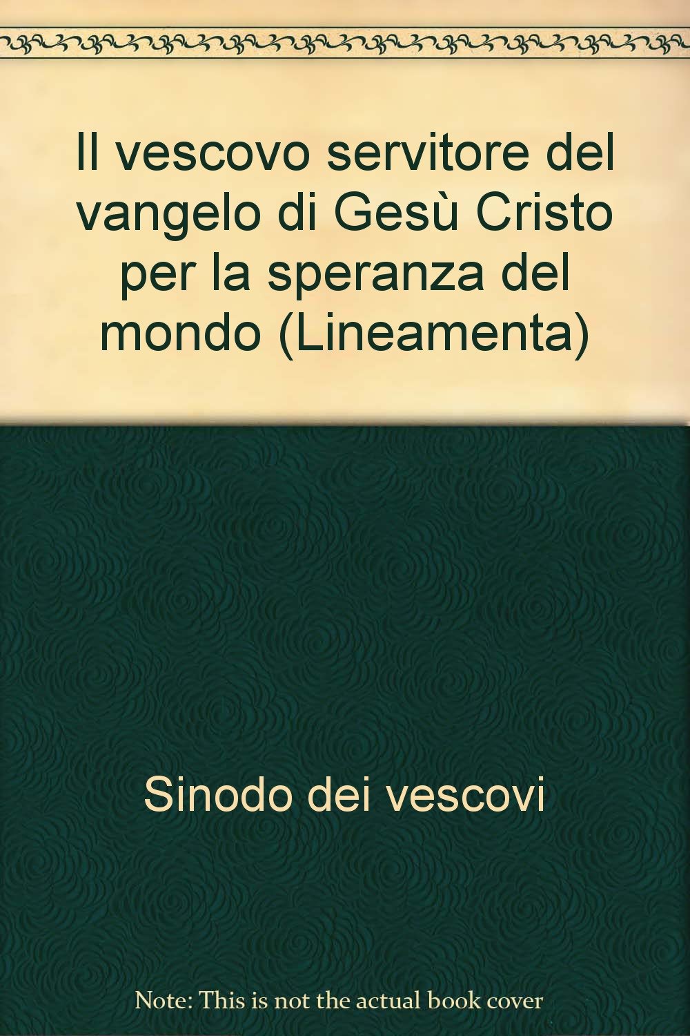 Il vescovo servitore del vangelo di Gesù Cristo per la speranza del mondo (Lineamenta) (Documenti vaticani) Religion & Esotericism