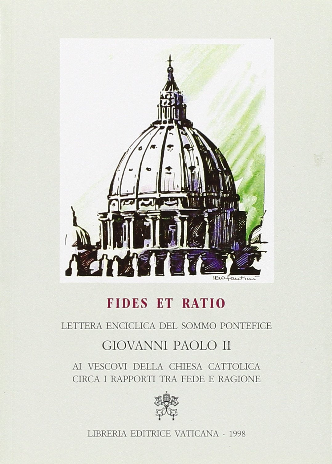 Fides et ratio. Lettera enciclica ai vesovi della chiesa cattolica. Circa i rapporti tra fede e ragione (14 settembre 1998) Religion & Esotericism