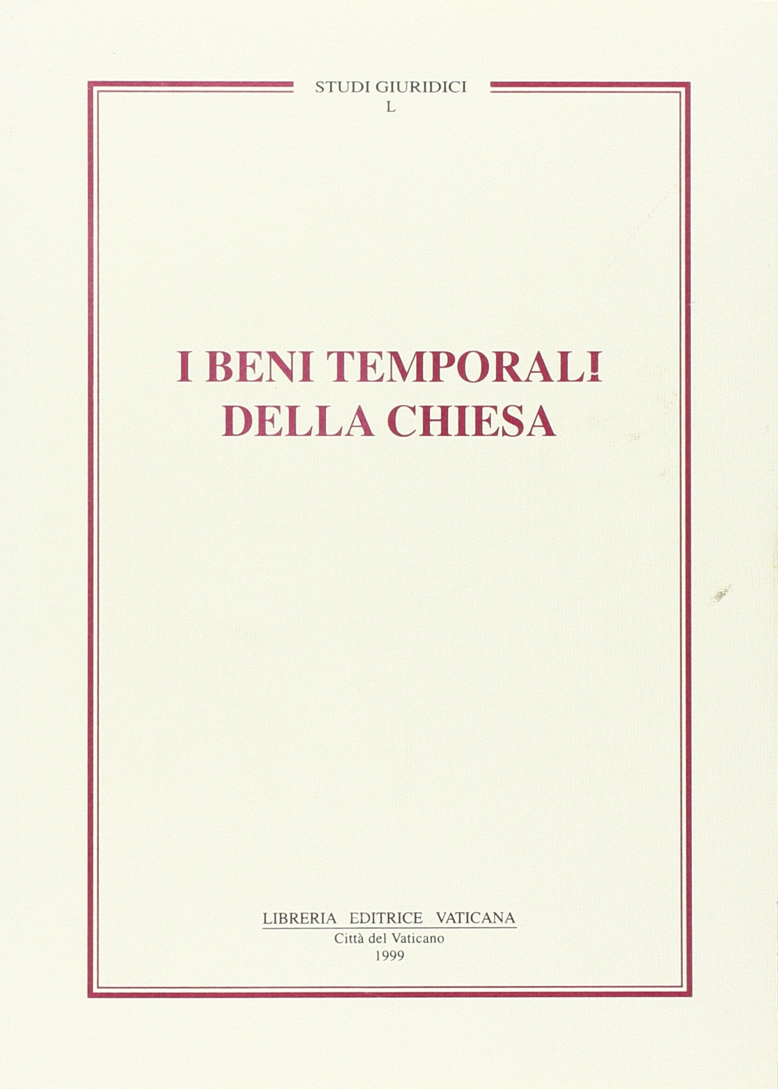 I beni temporali della Chiesa (Studi giuridici, Band 50) Law