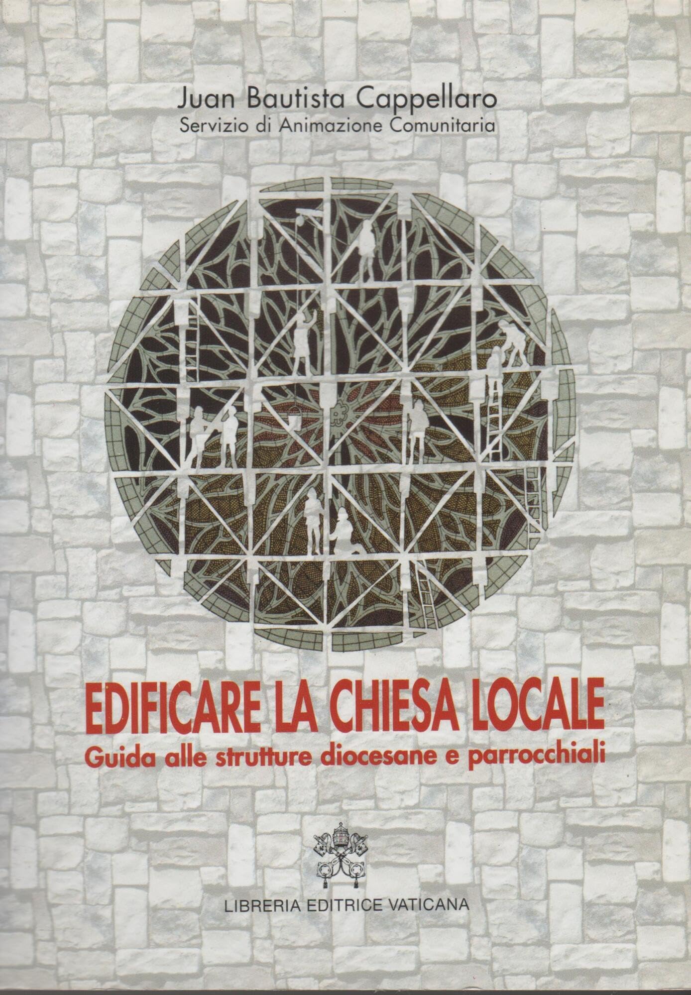 Edificare la Chiesa locale. Guida alle strutture diocesane e parrocchiali (Pastorale e spiritualità, Band 33) Religion & Esotericism