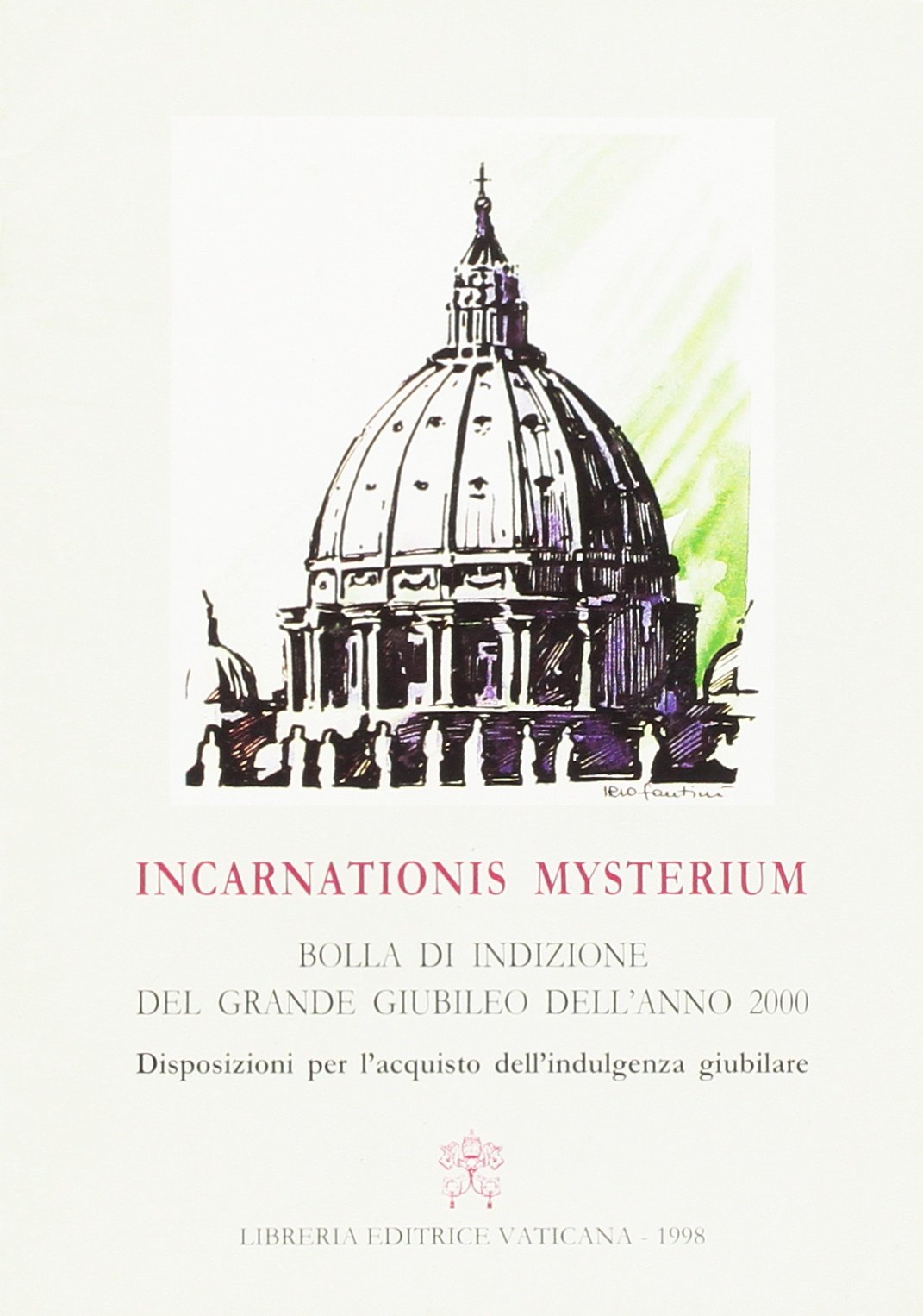 Incarnationis mysterium. Bolla di indizione del grande giubileo dell'anno 2000. Disposizioni per l'acquisto dell'indulgenza giubilare book