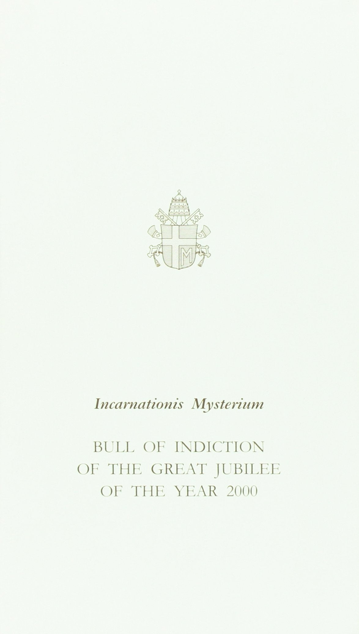 Incarnationis mysterium. Bull of indiction for the great jubilee of the year 2000 (Atti e documenti dei sommi pontefici) Religion & Esotericism