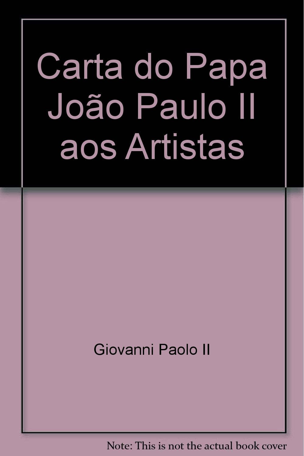 Carta do papa Joao Paulo II aos artistas (Atti e documenti dei sommi pontefici) Religion & Esotericism