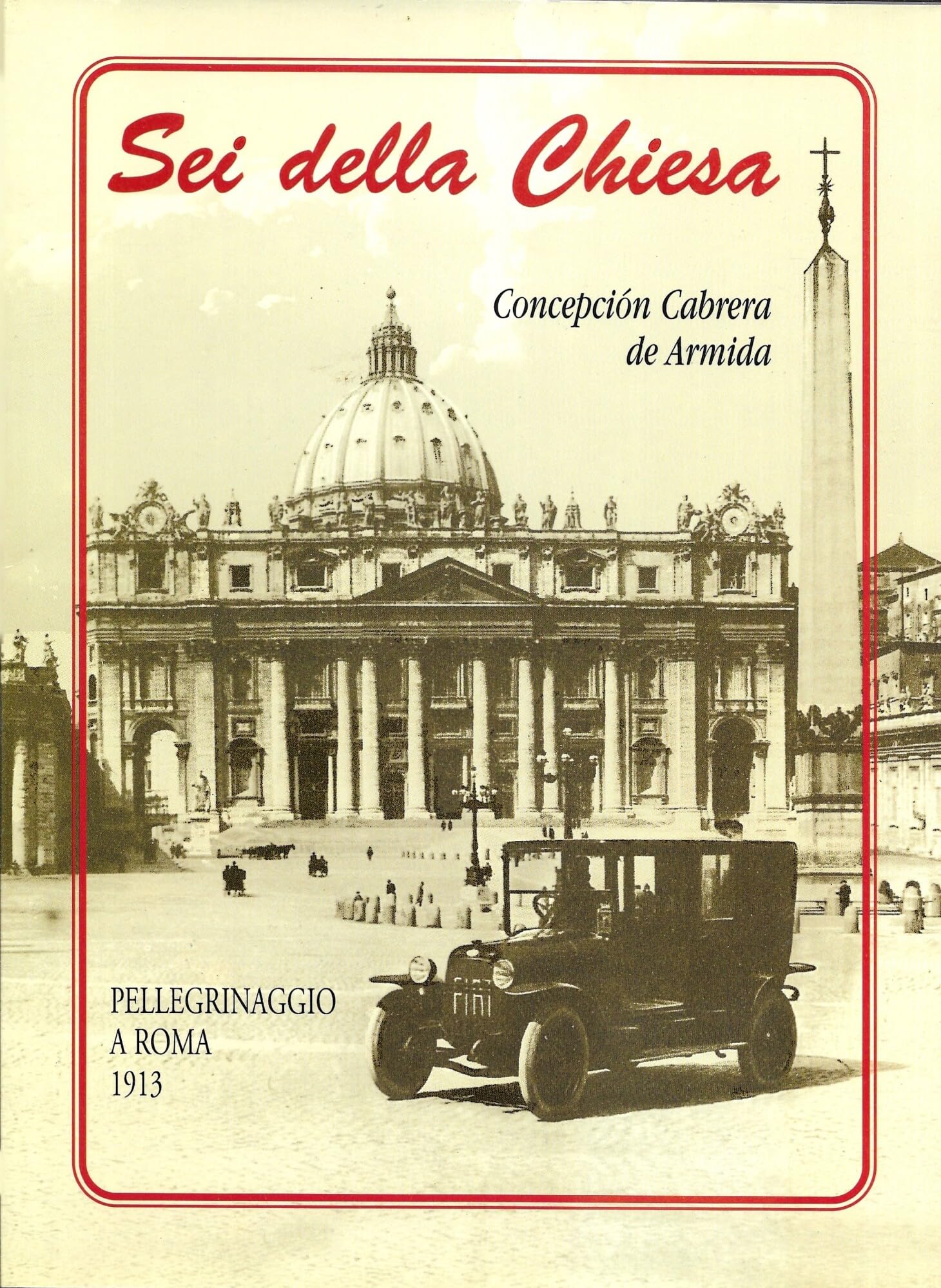 Sei della Chiesa. Pellegrinaggio a Roma 1913 (Biografie, Band 70) Religion & Esotericism