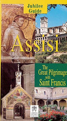 Jubilee guide to Assisi. The great pilgrimage with saint Francis Leisure, Home & Garden