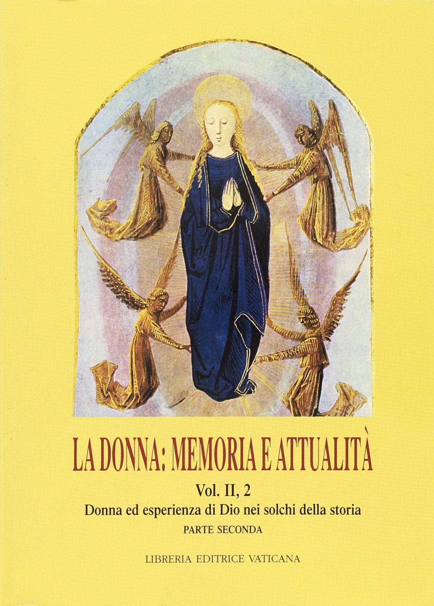 La donna: memoria e attualità. Donna ed esperienza di Dio nei solchi della storia (Vol. 2/2) Books