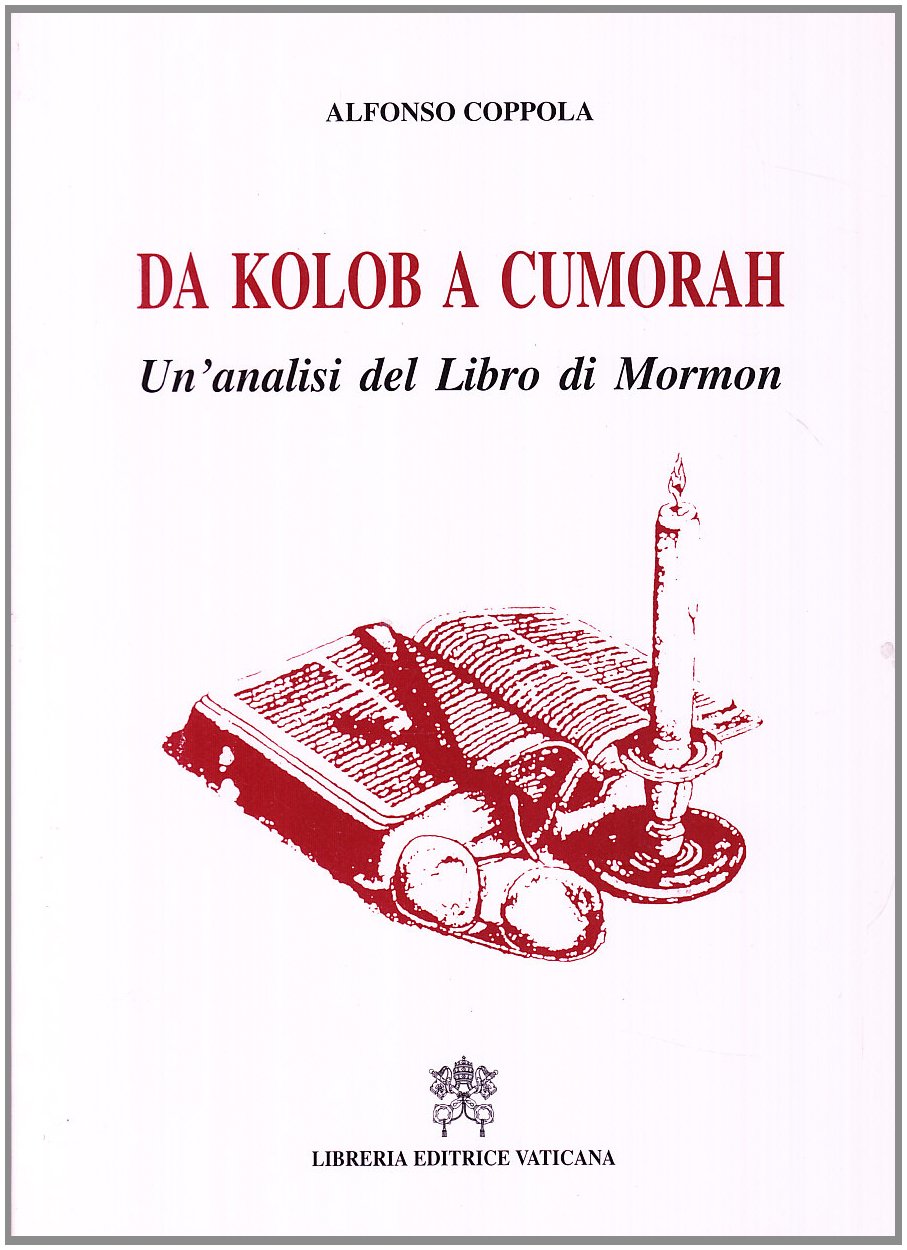 Da Kolob a Cumorah. Un'analisi del Libro di Mormon (Movimenti religiosi alternativi) Religion & Esotericism