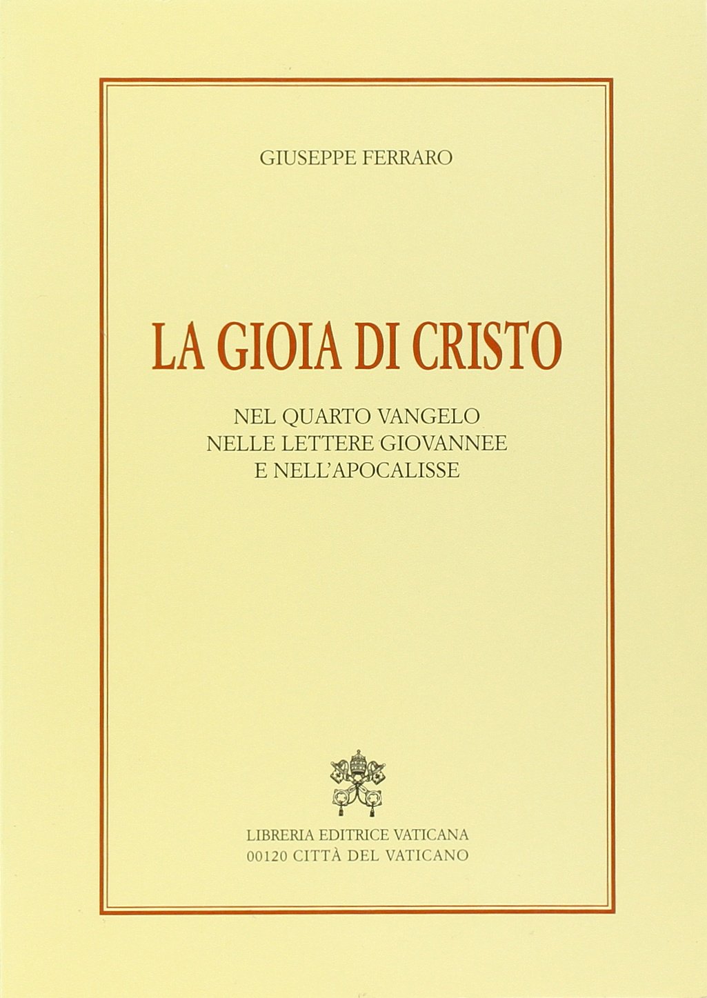 La gioia di Cristo nel quarto vangelo nelle lettere giovannee e nell'Apocalisse (Letture bibliche, Band 13) Religion & Esotericism