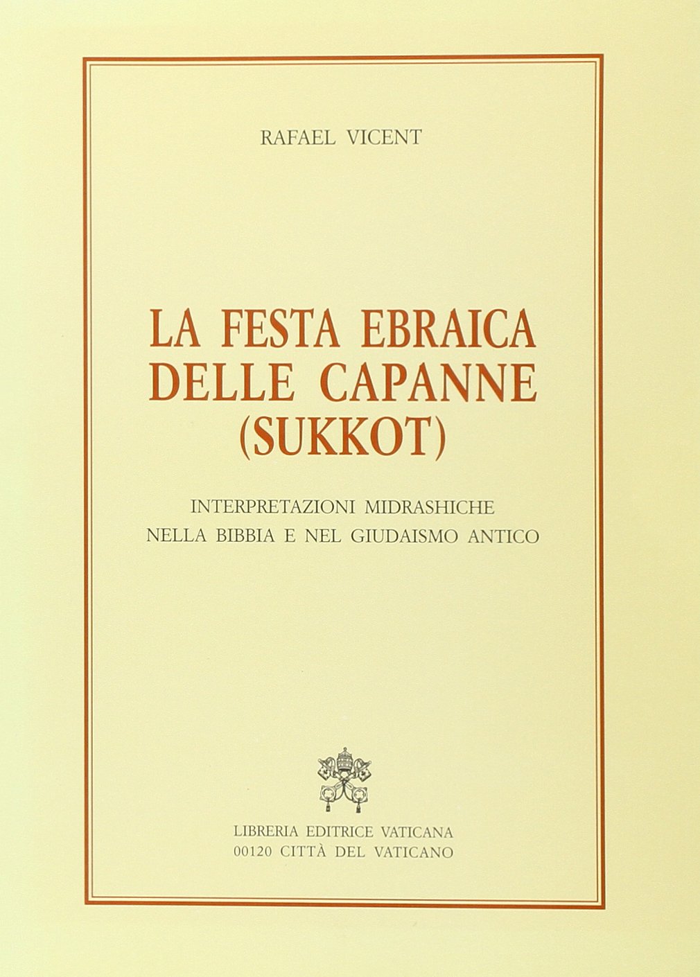La festa ebraica delle capanne (Sukkot). Interpretazioni midrashiche nella Bibbia e nel giudaismo antico (Letture bibliche, Band 15) Religion & Esotericism