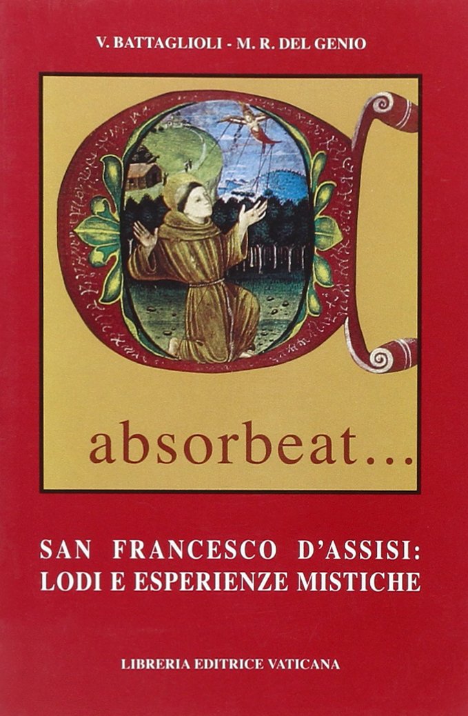 Absorbeat... San Francesco d'Assisi: lodi e esperienze mistiche book