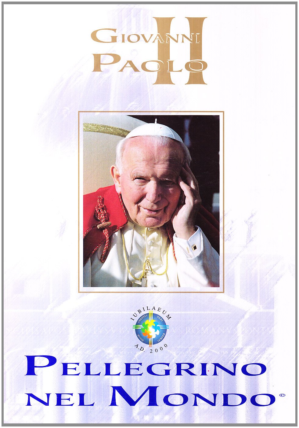 Giovanni Paolo II pellegrino nel mondo book