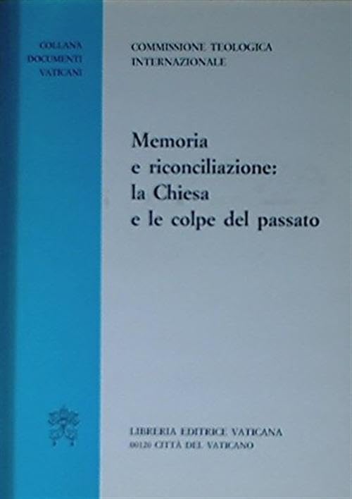 Memoria e riconciliazione: la Chiesa e le colpe del passato book