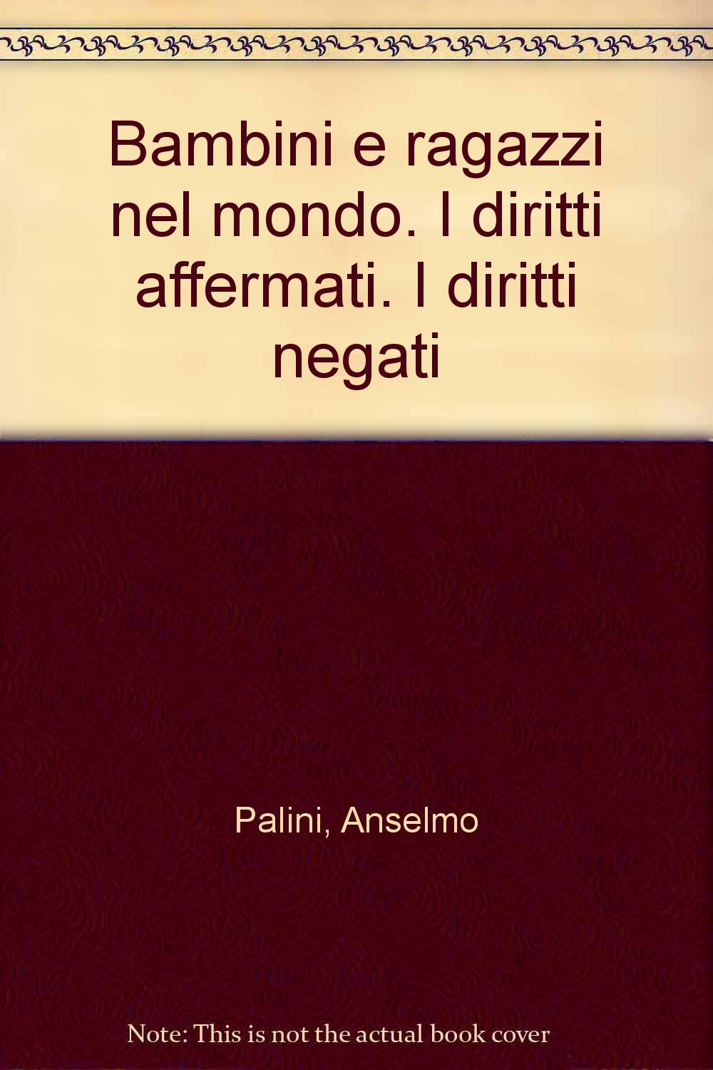 Bambini e ragazzi nel mondo. I diritti affermati. I diritti negati (Attualità, Band 16) Social Sciences