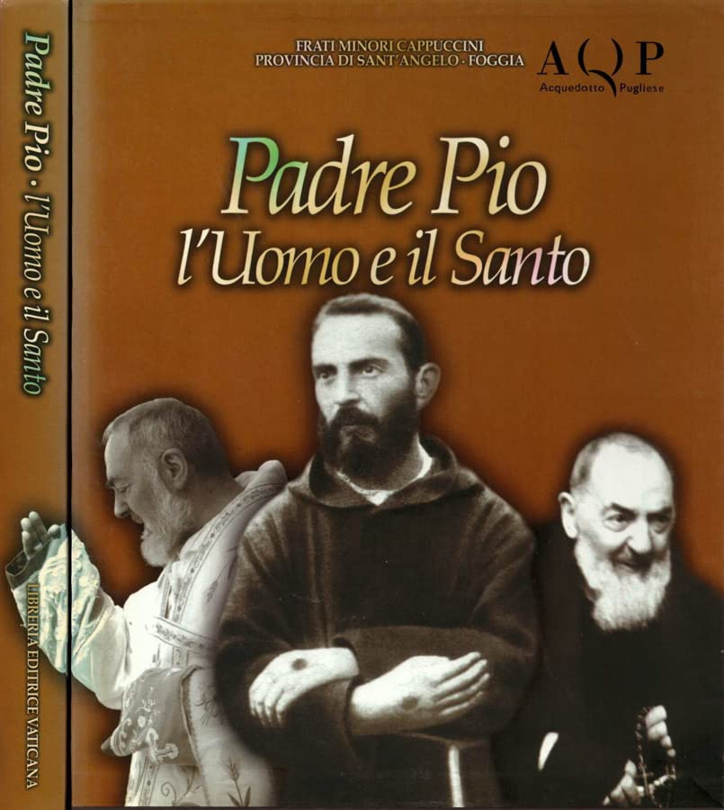 Padre Pio l'uomo e il santo book