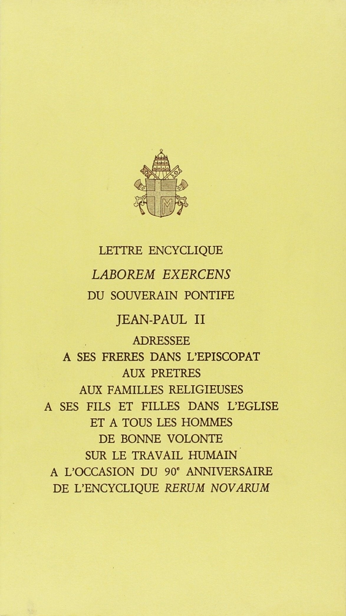Laborem exercens. Lettre encyclique sur le travail humaine à l'occasion du 90e anniversaire de l'encyclique «Rerum novarum» (14 september 1981) (Atti e documenti dei sommi pontefici) Religion & Esotericism