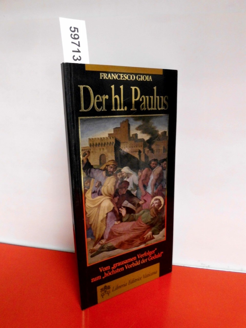 Der hl. Paulus. Vom "grausamen Verfolger" zum "höchsten Vorbild der Geduld". Books